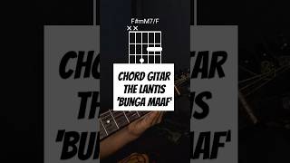 CHORD GITAR BUNGA MAAF  THE LANTIS [upl. by Pavia]