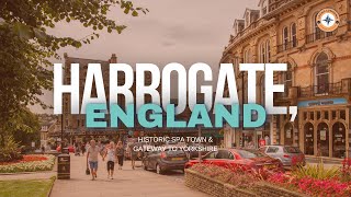 Harrogate England Historic Spa Town amp Gateway to Yorkshire [upl. by Whitelaw]