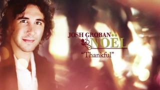 Josh Groban  Thankful Official HD Audio [upl. by Evreh]