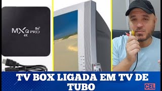 TV BOX LIGADA EM TV DE TUBO [upl. by Ibrahim]