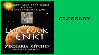 The Lost Book of Enki  GLOSSARY  Zecharia Sitchin Audiobook [upl. by Pinebrook]