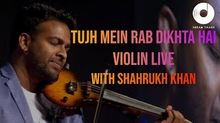 TUJH MEIN RAB DIKHTHA HAI  VIOLIN COVER  SHAHRUKH KHAN IN DUBAI WITH DREAM TRACK BAND [upl. by Azil]