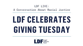 LDF LIVE A Conversation About Racial Justice  LDF Celebrates Giving Tuesday [upl. by Olaznog94]