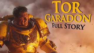 The Full Story of Tor Garadon  Warhammer 40k Lore [upl. by Forrer]