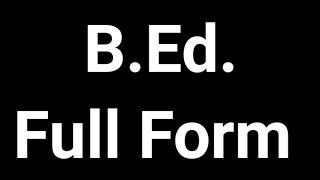 BEd Full Form  BEd  Full Form  BEd Meaning [upl. by Yeldnarb693]