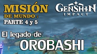 El legado de Orobashi  Parte 4 y 5 Genshin Impact  Guía de la misión [upl. by Enyrhtac]