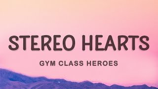 Gym Class Heroes  Stereo Hearts Lyrics  Heart Stereo [upl. by Laurentium]