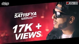 Imran Khan  Satisfya  Reggaeton Mix  DJ Ravish amp DJ Chico [upl. by Lrae]