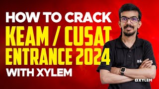 How to Crack KEAM  CUSAT ENTRANCE 2024 With XYLEM  Xylem KEAM [upl. by Kat622]