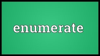 Enumerate Meaning [upl. by Anyal]