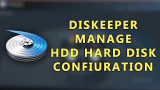 Diskeeper Manage HDD Hard Disk configuration [upl. by Issi859]