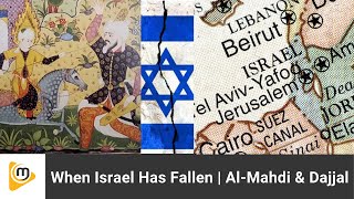 When Israel Has Fallen  AlMahdi amp Dajjal hadith almahdi [upl. by Ned988]