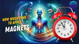 How Much Time and When to Use Magnets Biomagnetism [upl. by Dnalwor]