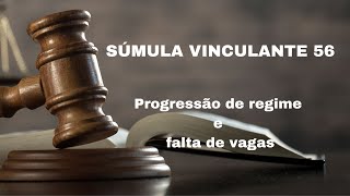 ENTENDA a SÚMULA VINCULANTE 56 Progressão de regime e falta de vagas [upl. by Natie456]