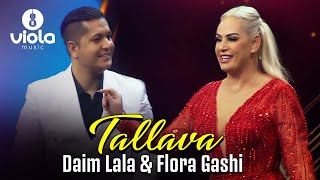 Daim Lala amp Flora Gashi  Tallava [upl. by Sophi]