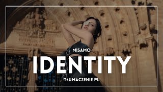 MISAMO  Identity TŁUMACZENIE PL [upl. by Oivlis]