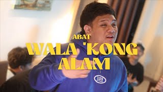 Abat  Wala Kong Alam Official Music Video [upl. by Rosalie]