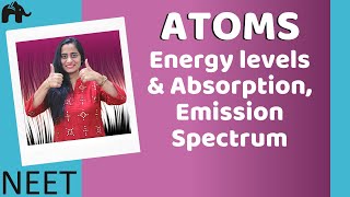 Emission Absorption Spectra Energy Levels  Atoms2  NEET Physics Revision [upl. by Laurance]