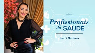 Jureci Machado  Profissionais da Saúde [upl. by Llerat]