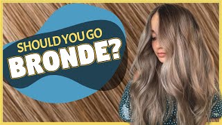 Who Should Go Bronde [upl. by Ahsik166]