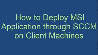 How to Deploy MSI Application through SCCM on Client Machines  Hindi [upl. by Sheryle]