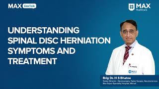 Understanding Spinal Disc Herniation Symptoms and Treatment  Brig Dr HS Bhatoe  Max Mohali [upl. by Zsa Zsa]