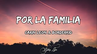 Carin Leon BorderKid  Por La Familia LETRA 🎵 [upl. by Micheil692]