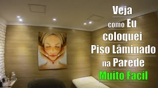 COMO COLOCAR PISO LAMINADO NA PAREDE [upl. by Neros50]