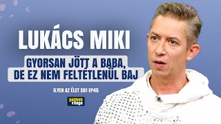 LUKÁCS MIKI GYORSAN JÖTT A BABA DE EZ NEM FELTÉTLENÜL BAJ  Ilyen az élet  Palikék Világa [upl. by Tattan]