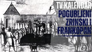 TV kalendar Pogubljeni Zrinski i Frankopan [upl. by Aerehs184]