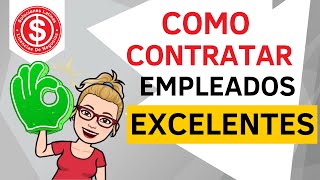 Tips que DEBES SABER para contratar empleados EXCELENTES [upl. by Poirer]