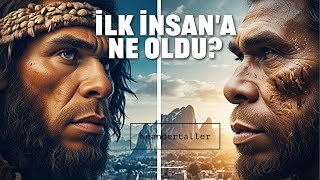 Ilk Insan quotNeandertallerquot Yok Oluşun Ardındaki Gerçekler [upl. by Lavoie]