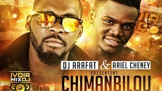 Ivoirmixdj  Dj Arafat et Ariel Sheney  Chimanbilou Clip Officiel [upl. by Areivax]