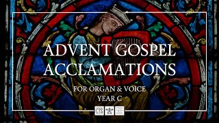 Advent Gospel Acclamations Year C  Psalms for All Seasons  For Organ and Voice [upl. by Otilopih921]