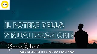 Audiolibro in Italiano IL POTERE DELLA VISUALIZZAZIONE  Genevive Behrand [upl. by Eelamme]