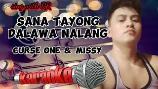 Sana tayong dalawa nalang  Curse one amp Missy  KARAOKE VERSION [upl. by Drisko]