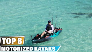 Best Motorized Kayaks In 2024  Top 8 Motorized Kayak Review [upl. by Ragnar]