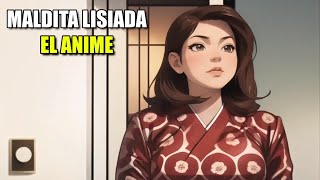 Maldita Lisiada El anime AUDIO ORIGINAL [upl. by Rauscher248]