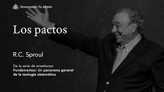 Los pactos Renovando Tu Mente con RC Sproul [upl. by Hersch]