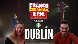 Españoles reaccionan a Franco Escamilla RPM´´ Parte 3 Dublín [upl. by Behlke85]