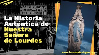 La Historia Auténtica de Nuestra Señora de Lourdes [upl. by Aivalf]