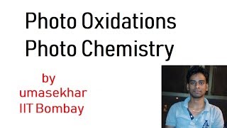 Photo Oxidations Photo Chemistry [upl. by Hailey]