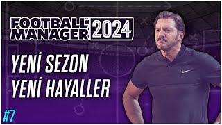 Football Manager 2024  7 Bölüm  Berkcan Öğüşlü ile FM24 [upl. by Aldo]