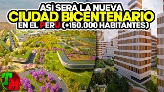 Así Será la Nueva Ciudad Bicentenario en el Perú 150000 Habitantes [upl. by Llerrah]