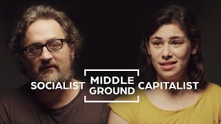 Can Socialists and Capitalists Find Middle Ground  Middle Ground [upl. by Anole]