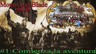 Mount and Blade Nova Aetas 1 Comienza la aventura [upl. by Ailat500]