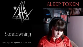 Sleep Token Sundowning  Full Album Appreciation Part 1 [upl. by Eat670]