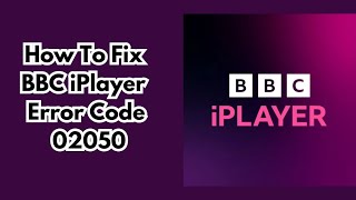 How to Fix BBC iPlayer Error Code 02050  BBC iPlayer not working  Smart TV Error [upl. by Nimesay]