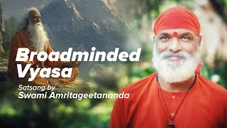 Broadminded Vyasa  Satsang by Swami Amritageetananda Puri [upl. by Aisined]