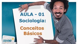 Salviano Feitoza  Aula 01 Sociologia  Conceitos Básicos [upl. by Binnings4]